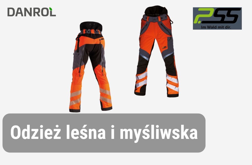 PSS – odzież dla pilarzy i leśników. Niemiecka jakość w Danrol